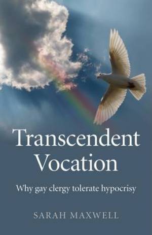 Transcendent Vocation Why Gay Clergy Tolerate Hypocrisy (Paperback)