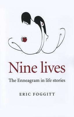 Nine Lives The Enneagram in Life Stories By Eric Foggitt (Paperback)