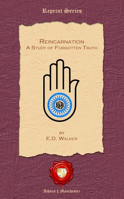 Reincarnation A Study of Forgotten Truth By Walker E D (Paperback)