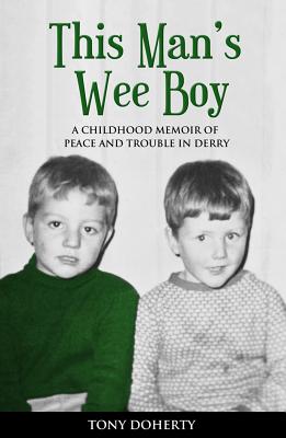 This Man's Wee Boy By Tony Doherty (Paperback) 9781781174586