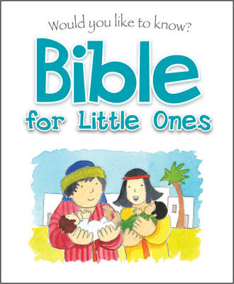 Would You Like to Know Bible for Little Ones By Eira Reeves (Hardback)