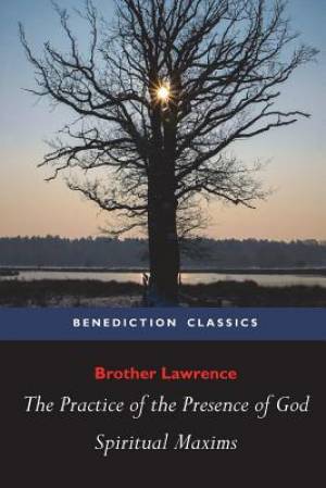 The Practice of the Presence of God and Spiritual Maxims (Paperback)