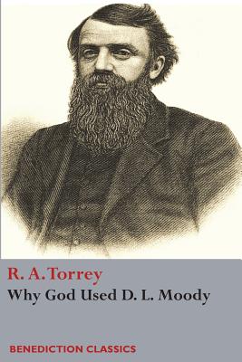 Why God Used D L Moody By R A Torrey (Paperback) 9781781398708