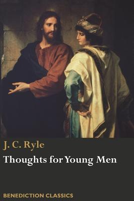 Thoughts for Young Men By J C Ryle (Paperback) 9781781399248