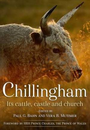 Chillingham Its Cattle Castle And Church By Edited By Paul Bahn