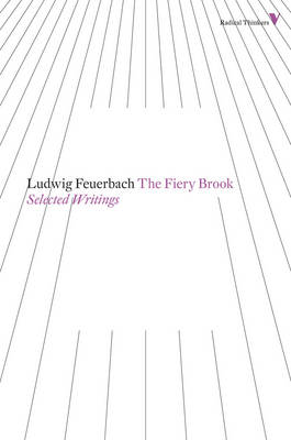 The Fiery Brook By Ludwig Feuerbach (Paperback) 9781781680216