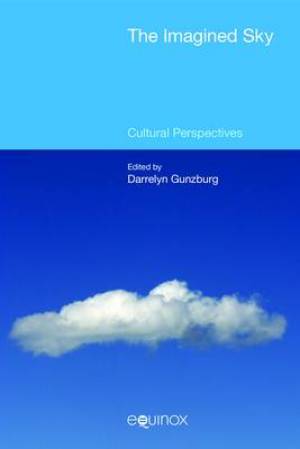 The Imagined Sky Cultural Perspectives By Gunzburg Darrelyn (Hardback)