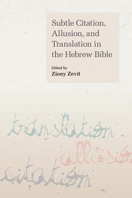 Subtle Citation Allusion and Translation in the Hebrew Bible