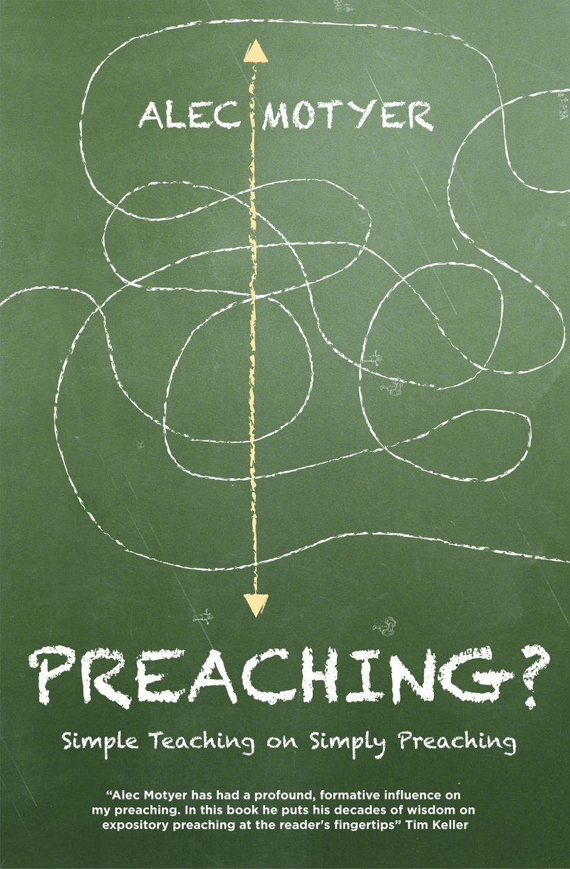 Preaching Simple Teaching On Simply Preaching By Alec Motyer