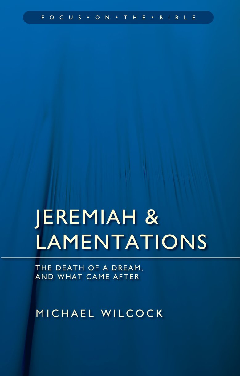 Jeremiah And Lamentations By Michael Wilcock (Paperback) 9781781911488