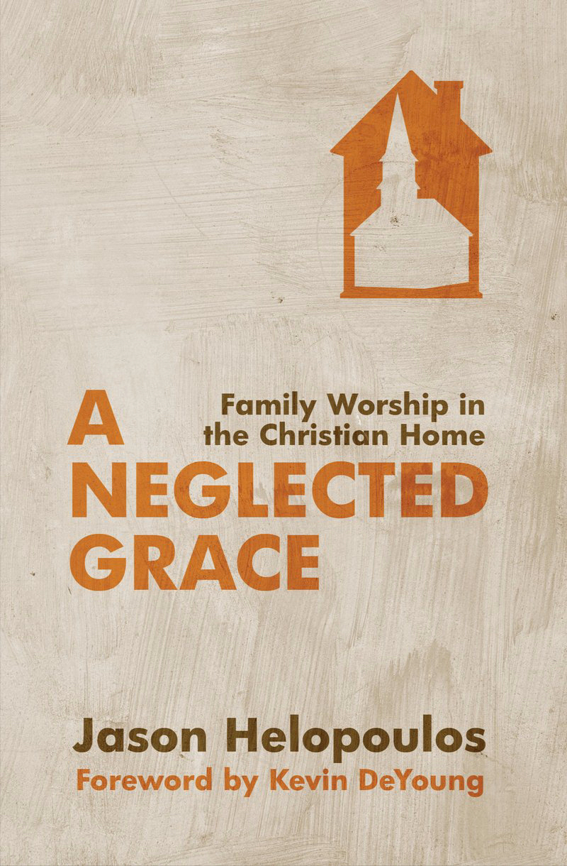 A Neglected Grace By Jason Helopoulos (Paperback) 9781781912034