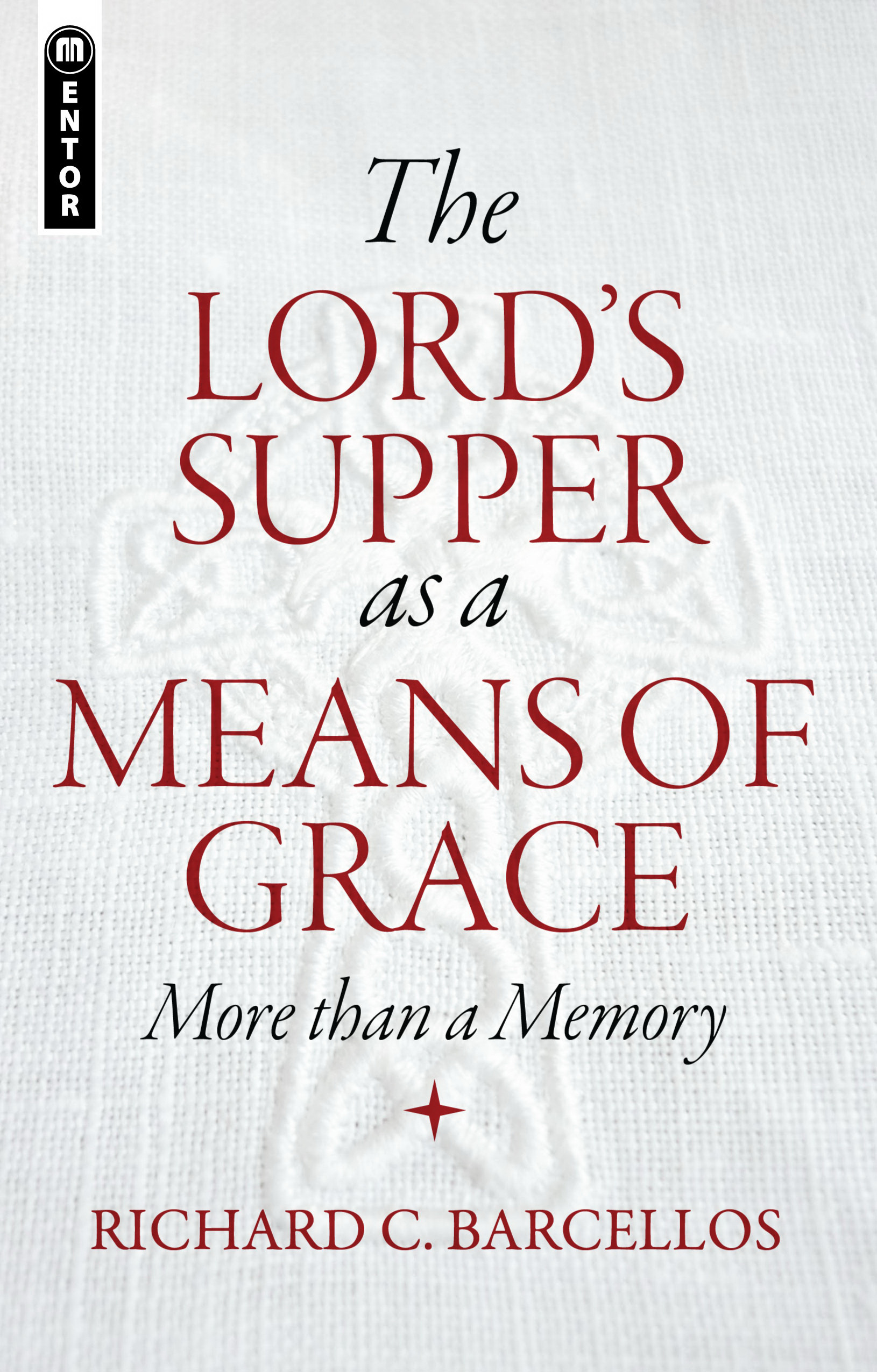 The Lords Supper As A Means Of Grace By Richard C Barcellos