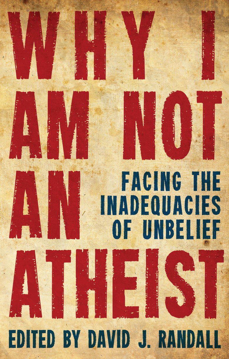 Why I Am Not An Atheist By David J Randall (Paperback) 9781781912706