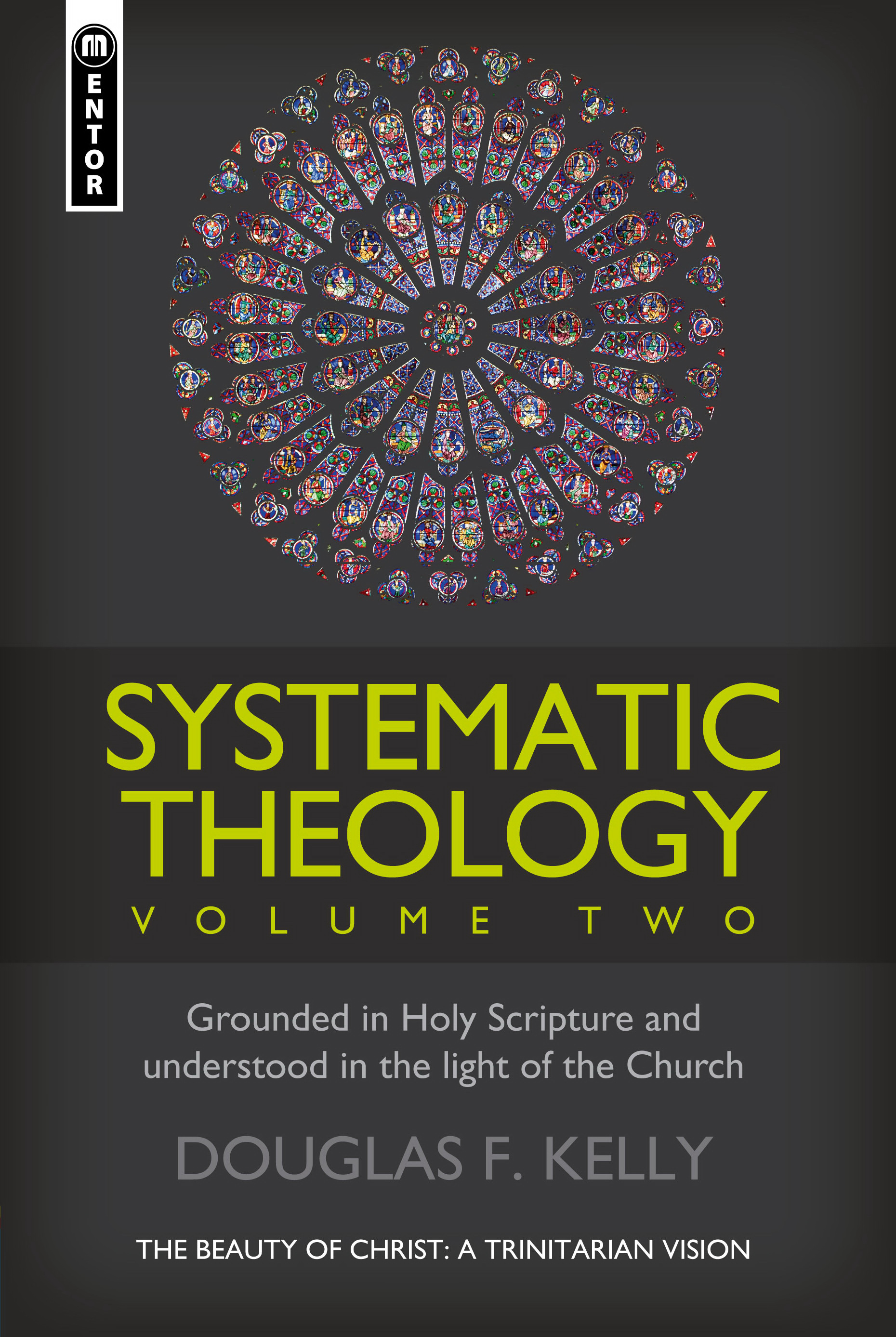 Systematic Theology Volume 2 By Douglas F Kelly (Hardback)