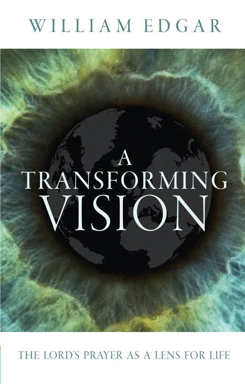 A Transforming Vision By William Edgar (Paperback) 9781781913697