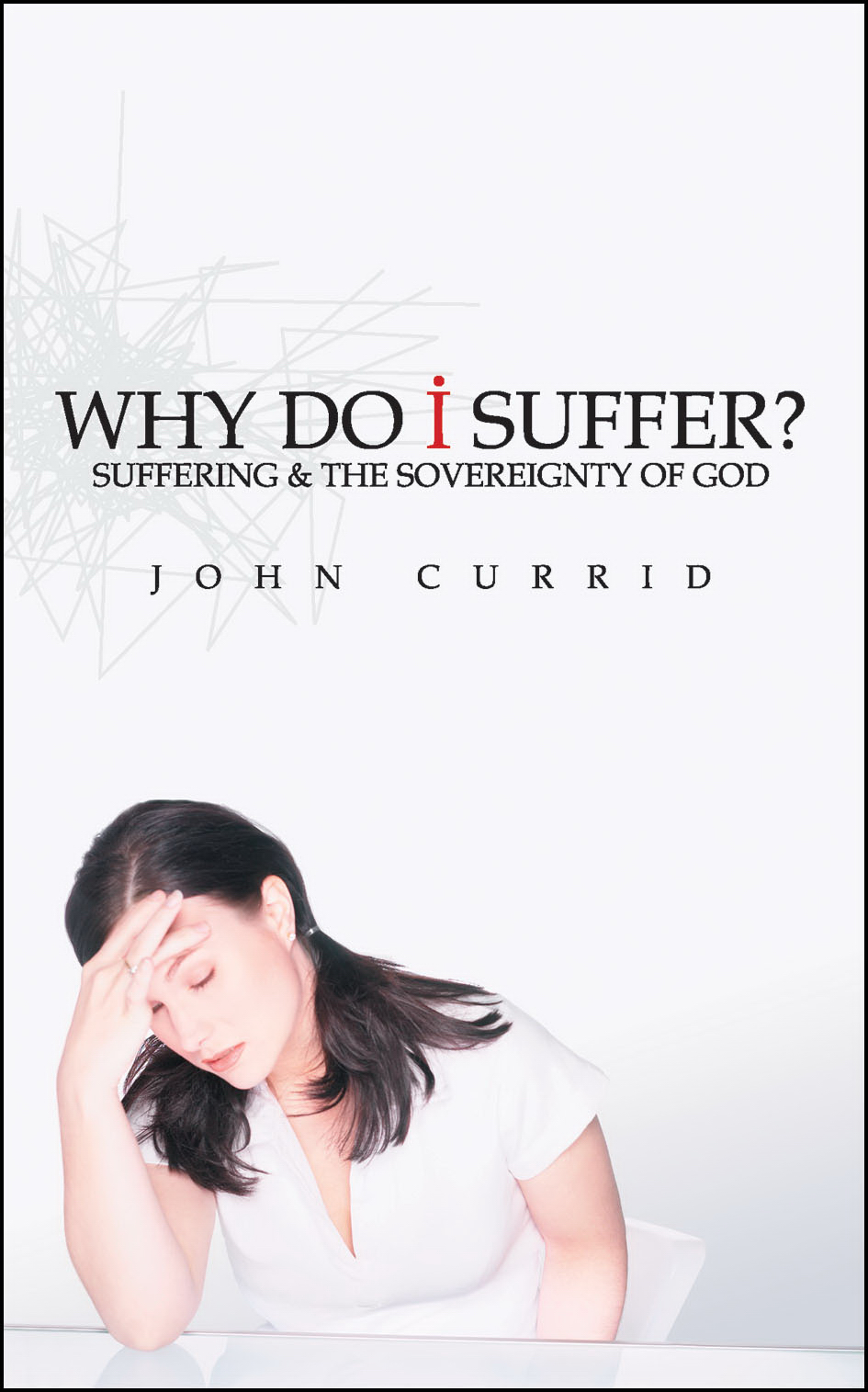 Why Do I Suffer By John Currid (Paperback) 9781781915066