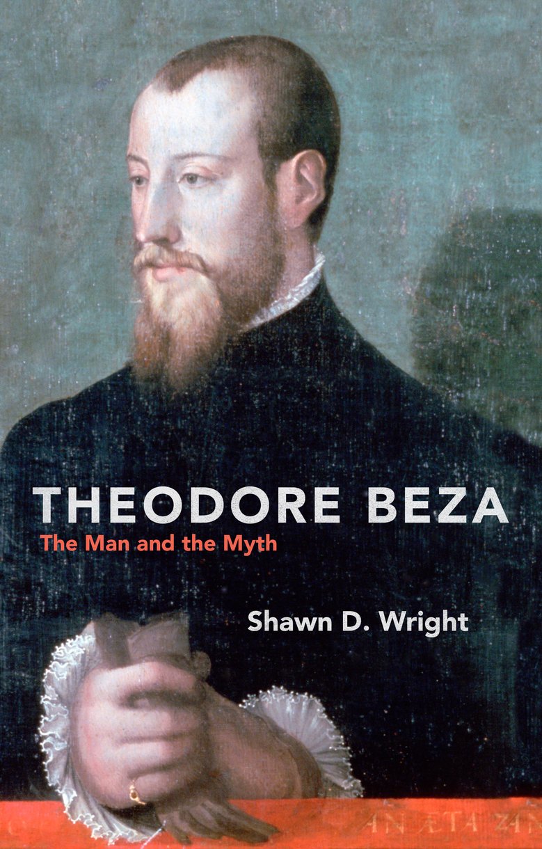 Theodore Beza By Shawn D Wright (Hardback) 9781781916841