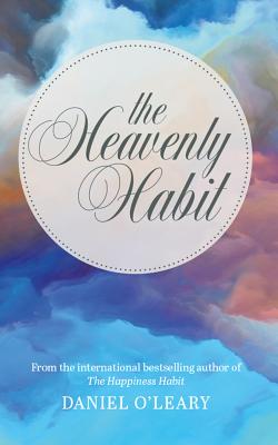 The Heavenly Habit By O'Leary Daniel J (Hardback) 9781782183327