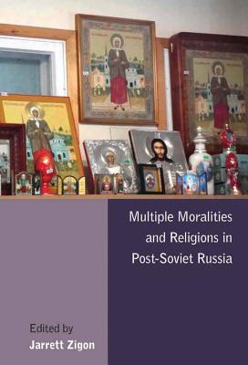 Multiple Moralities and Religions in Post-Soviet Russia (Paperback)