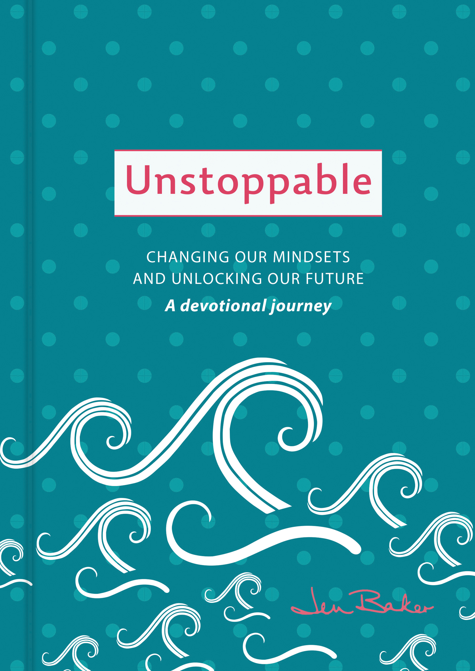 Unstoppable By Jen Baker (Hardback) 9781782597544