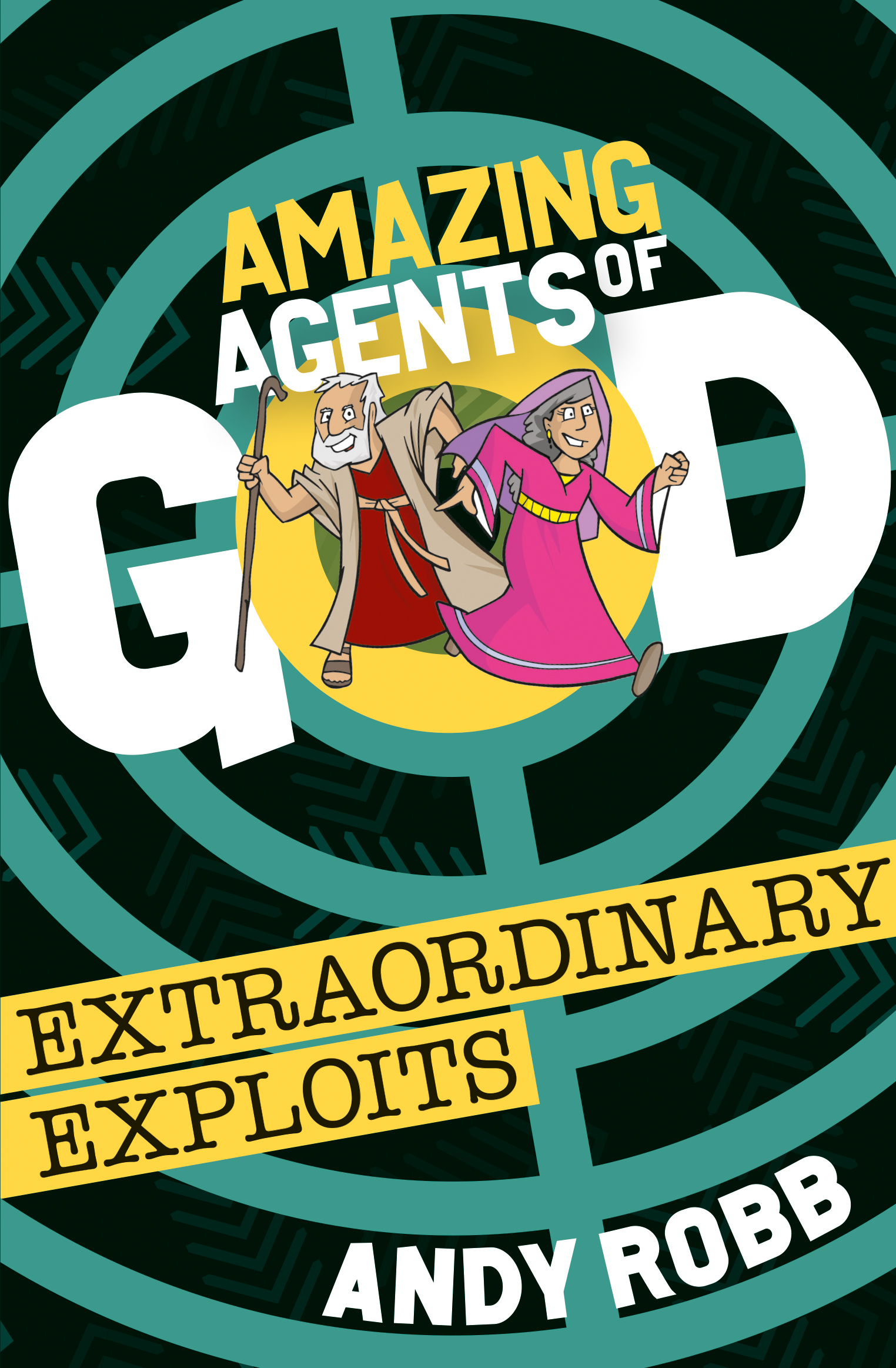 Amazing Agents of God Extraordinary Exploits By Andy Robb (Paperback)