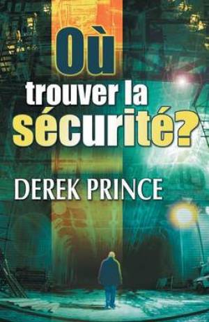 Where to Find Security - French By Derek Prince (Paperback)