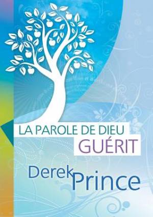 God's Word Heals - French By Dr Derek Prince (Paperback) 9781782630876