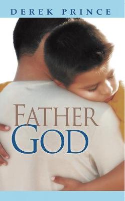 Father God By Derek Prince (Paperback) 9781782633075