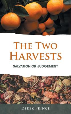 The Two Harvests By Derek Prince (Paperback) 9781782635727