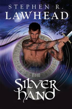 The Silver Hand By Stephen R Lawhead (Paperback) 9781782640493