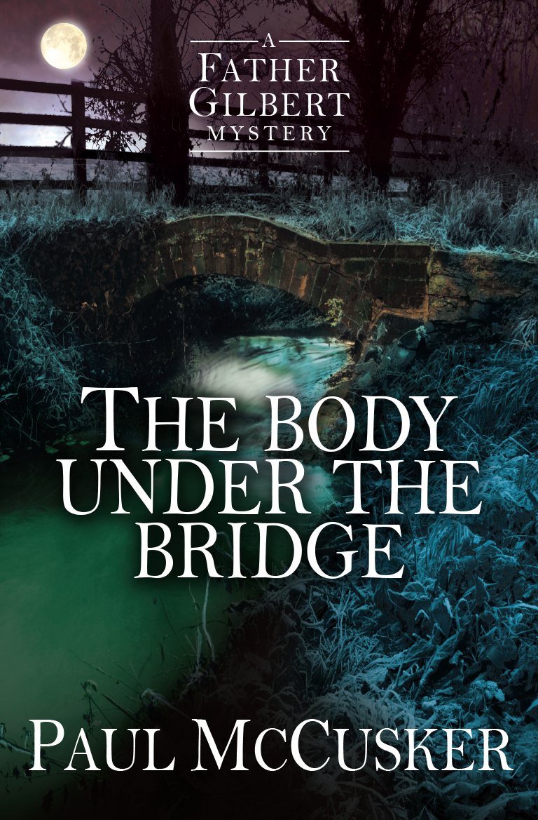 The Body Under the Bridge By Paul Mc Cusker (Paperback) 9781782641070