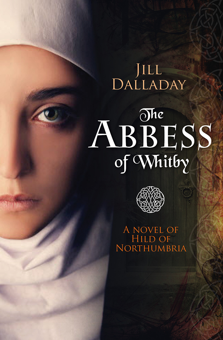 The Abbess Of Whitby By Jill Dalladay (Paperback) 9781782641544