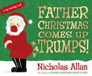 Father Christmas Comes Up Trumps By Nicholas Allan (Paperback)