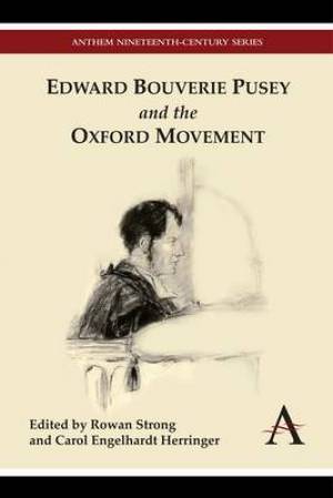 Edward Bouverie Pusey and the Oxford Movement (Paperback)