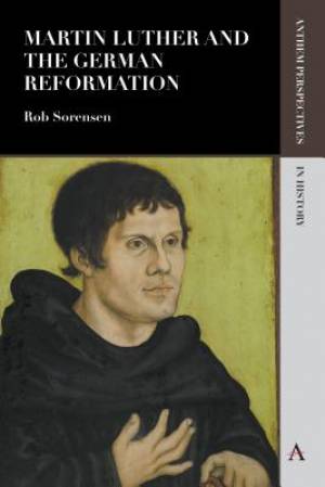 Martin Luther and the German Reformation By Rob Sorensen (Paperback)