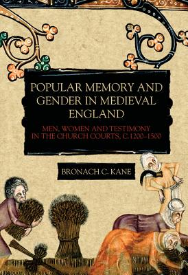 Popular Memory and Gender in Medieval England Men Women and Testimo