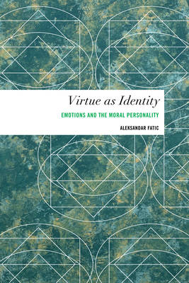 Virtue as Identity By Aleksandar Fatic (Hardback) 9781783483037