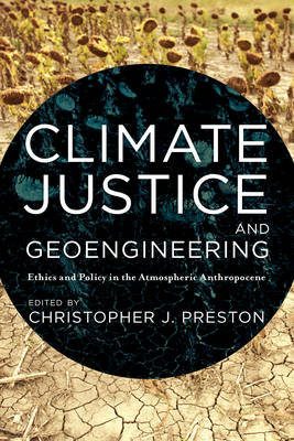 Climate Justice and Geoengineering By Preston Christopher J