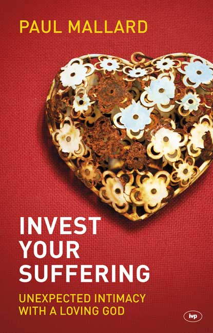 Invest Your Suffering By Paul Mallard (Paperback) 9781783590063