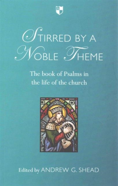 Stirred by a Noble Theme By Edited by Andrew G Shead (Paperback)