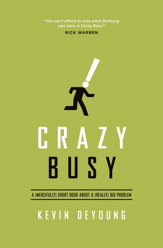 Crazy Busy By Kevin De Young (Paperback) 9781783590230