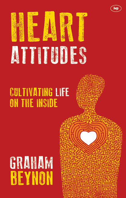 Heart Attitudes By Graham Beynon (Paperback) 9781783591718