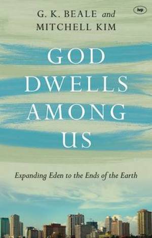 God Dwells Among Us By G K Beale & Mitchell Kim (Paperback)