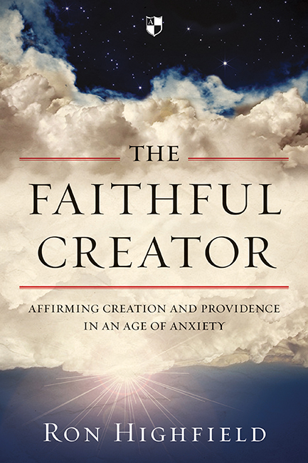 The Faithful Creator By Ron Highfield (Paperback) 9781783593729