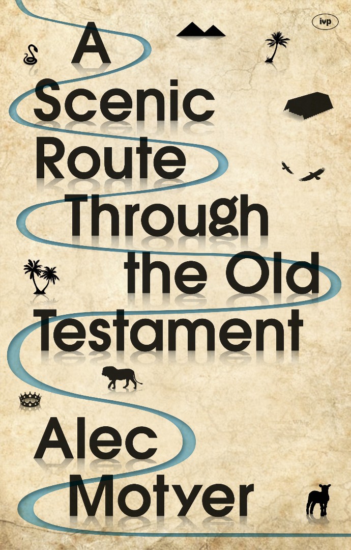 A Scenic Route Through The Old Testament By Alec Motyer (Paperback)