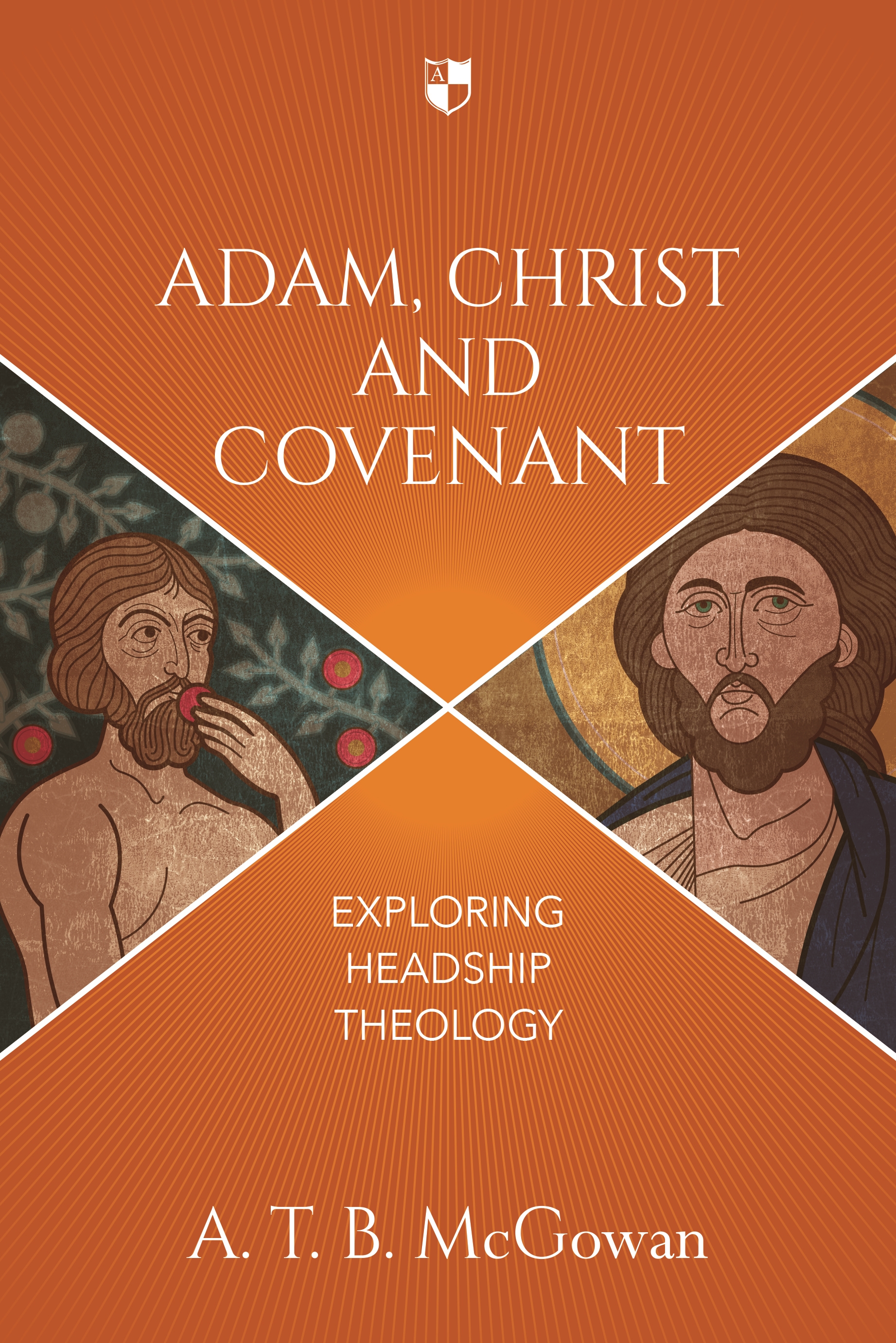 Adam Christ And Covenant By A T B Mcgowan Free Delivery At Eden 