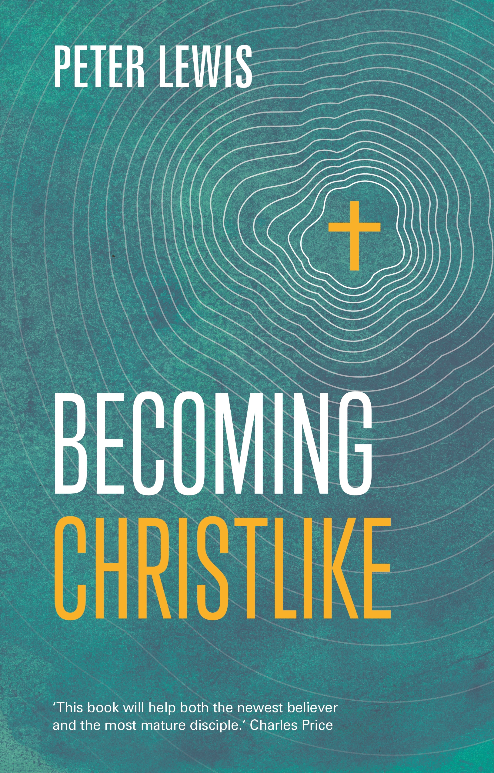 Becoming Christlike By Peter Lewis (Paperback) 9781783594375