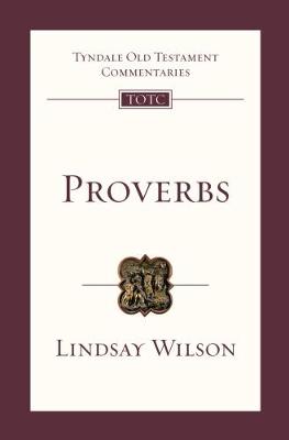 Proverbs Tyndale Old Testament Commentaries By Lindsay Wilson