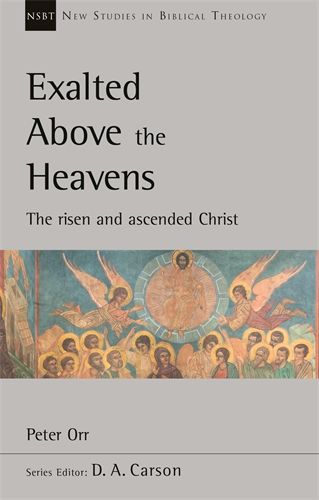 Exalted Above The Heavens By Peter Orr (Paperback) 9781783597482