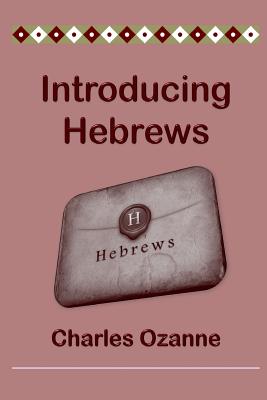 Introducing Hebrews By Ozanne Charles (Paperback) 9781783644933